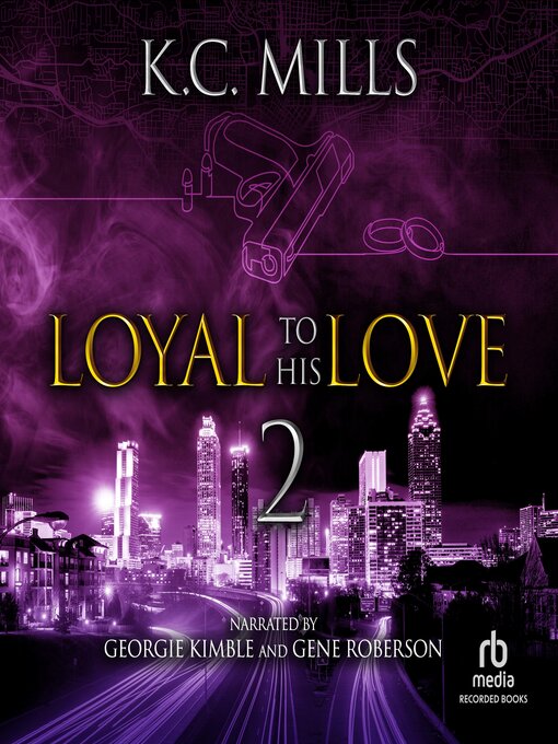 Title details for Loyal to His Love 2 by K.C. Mills - Available